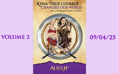 Xena: Their Courage Changed Our World Volume 2: 30th Anniversary Edition!
